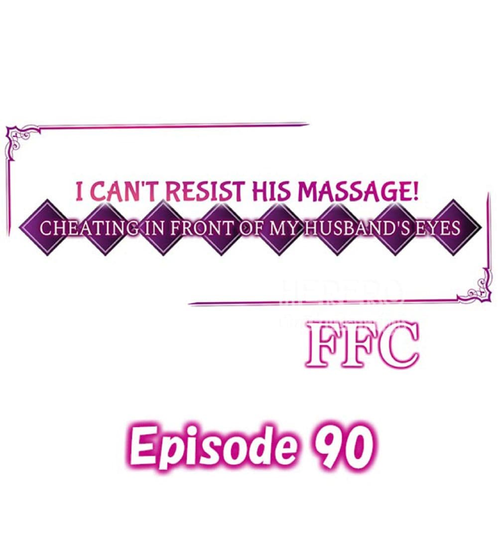 I Can't Resist His Massage! Cheating in Front of My Husband's Eyes ฉันถูกนวดจนเสร็จต่อหน้าคุณสามี 90